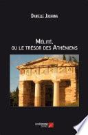 MÉLITÉ ou Le Trésor Des Athéniens