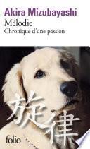 Mélodie. Chronique d'une passion