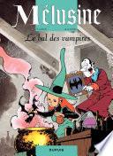 Mélusine – tome 2 - LE BAL DES VAMPIRES