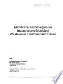 Membrane Technologies for Industrial and Municipal Wastewater Treatment and Reuse