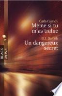 Même si tu m'as trahie - Un dangereux secret (Harlequin Black Rose)