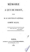 Mémoire à qui de droit, pour m. le lieutenant-général comte Allix [signed Dupin].