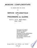Mémoire complémentaire sur quelques aspects des activités du Service diplomatique des prisonniers de guerre