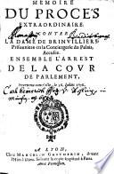 Memoire Du Procès Extraordinaire. Contre La Madame Brinvilliers, Prisonnière en la Conciergerie du Palais, Accusée