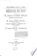 Mémoire en fait pour David Cohen Solal, propriétaire et négociant, et Amari Cohen Solal, son père ...