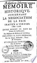 Mémoire Historique concernant la négociation de la paix traitée à Vervins l'an 1598 entre Henri IV. Philippe II... et Charles Emmanuel Duc de Savoye