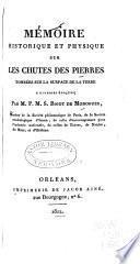 Mémoire historique et physique sur les chutes des pierres tombées sur la surface de la terre à diverses époques