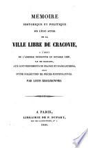 Mémoire historique et politique sur l'état actuel de la ville libre de Cracovie