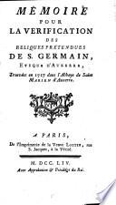 Memoire pour la verification des reliques pretendues de S. Germain eveque d'Auxerre trouvees en 1717 dans l'abbaye de S. Marien d'Anxerre