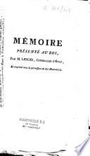Mémoire présenté au Roi par M. Lenoir, conseiller d'Etat, et imprimé avec la permission de Sa Majesté