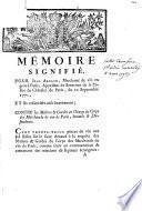 Mémoire signifié, pour Jean Arnaud, marchand de vin en gros à Paris, appellant de sentence de la police du Châtelet de Paris, du 11 septembre 1772 ... Contre les maîtres et gardes en charge du corps des marchands de vin de Paris, intimés et défendeurs ...
