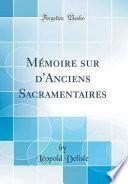 Mémoire sur d'Anciens Sacramentaires (Classic Reprint)