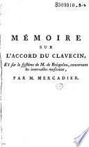 Mémoire sur l'accord du clavecin, et sur le systême de M. de Boisgelou concernant les intervalles musicaux par M. Mercadier