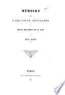 Mémoire sur l'équation séculaire du moyen mouvement de la lune