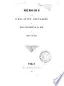 Mémoire sur l'équation séculaire du moyen mouvement de la Lune