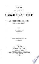 Memoire sur l'exploitation de l'argile salifere et le traitement du sel dans le Salzkammergut