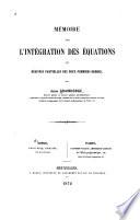 Mémoire sur l'intégration des équations aux dérivées partielles des deux premiers ordres