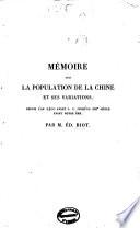 Mémoire sur la population de la Chine et ses variations, dupuis l'an 2400 avant J. C. jusqu'au XIII.