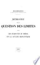 Mémoire sur la question des limites entre les États-Unis du Brésil et la Guyane Britannique