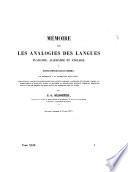 Mémoire sur les analogies des langues Flamande, Allemande et Anglaise, ou étude comparée de ces idiomes, en réponse a la question suivante: Constater les analogies que présentent les langues Flamande, [...]