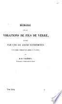 Mémoire sur les vibrations de fils de verre, attachés par une de leurs extrémités a un corps vibrant et libre a l'autre