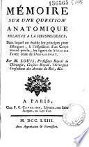 Mémoire sur une question anatomique relative à la jurisprudence, dans lequel on établit les principes pour distinguer, à l'inspection d'un corps trouvé pendu, les signes du suicide d'avec ceux de l'assassinat Par M. Louis...