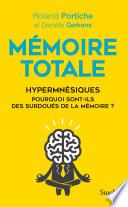 Mémoire totale, les fabuleux pouvoirs des hypermnésiques
