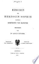 Memoiren der Herzogin Sophie nachmals Kurfürstin von Hannover