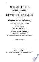 Mémoires anecdotiques sur l'intérieur du palais et sur quelques evénements de l'Empire, depuis 1805 jusqu'au 1er mai 1814