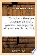 Mémoires authentiques de Jacques-Nompar de Caumont, duc de La Force