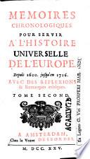 Mémoires chronologiques pour servir à l'histoire de l'Europe, depuis 1600 jusqu'en 1716