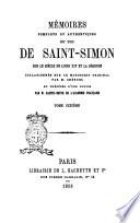 Mémoires complets et authentiques du Duc de Saint-Simon sur le siècle de Louis 14. et la Régence collationnés sur le manuscrit original par m. Chéruel