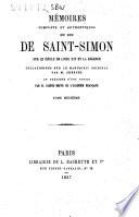 Mémoires complets et authentiques du Duc de Saint-Simon sur le siècle de Louis 14. et la Régence collationnés sur le manuscrit original par m. Chéruel
