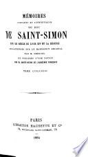 Mémoires complets et authentiques du duc de Saint-Simon sur le siècle de Louis XIV et la régence
