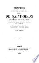 Mémoires complets et authentiques du duc de Saint-Simon sur le siècle de Louis XIV et la Régence
