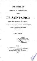 Mémoires complets et authentiques du duc de Saint-Simon sur le siècle de Louis XIV et la régence