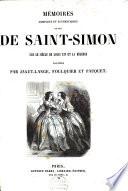 Mémoires complets et authentiques du Duc de Saint-Simon sur le siècle de Louis XIV et la régence