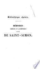 Mémoires complets et authentiques du duc de Saint-Simon sur le siècle de Louis XIV et la régene