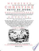 Mémoires concernant Christine, Reine de Suède ...