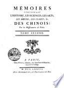 Mémoires Concernant L'Histoire, Les Sciences, Les Arts, Les Moeurs, Les Usages, [et]c. Des Chinois