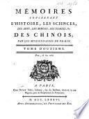 Mémoires concernant l'histoire, les sciences, les arts, les mœurs, les usages, &c. des Chinois
