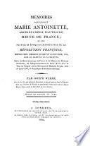 Mémoires concernant Marie-Antoinette, archiduchesse d'Autriche, reine de France