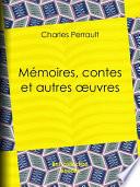 Mémoires, contes et autres œuvres de Charles Perrault