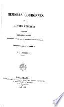 Mémoires couronnés et autres mémoires publiés par l'Académie royale des sciences,des lettres et des beaux-arts de Belgique