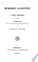 Mémoires couronnés et autres mémoires publićs par l'Académie royale des sciences, des lettres et des beaux-arts de Belgique. Collection in-80. Tome I-LXVI [1840-1904].