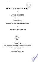 Mémoires couronnés et autres mémoires publićs par l'Académie royale des sciences, des lettres et des beaux-arts de Belgique. Collection in-80. Tome I-LXVI [1840-1904].