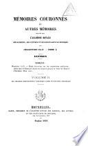 Mémoires couronnés et autres mémoires publićs par l'Académie royale des sciences, des lettres et des beaux-arts de Belgique. Collection in-80. Tome I-LXVI [1840-1904].