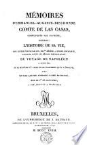 Mémoires d'Emmanuel-Auguste-Dieudonné, comte de Las Casas, communiqués par lui-même, contenant : l'histoire de sa vie ... ; ainsi qu'une lettre adressée à Lord Bathurst, par le Cte de Las Casas, à son arrivée à Francfort