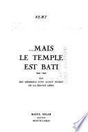 Mémoires d'un agent secret de la France Libre: ... mais le temple est bâti