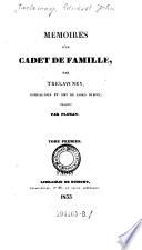 Memoires d'un cadet de famille, par ... Compagnon et ami de lord Byron. Traduit par Floran